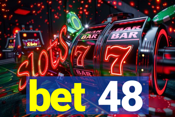 bet 48